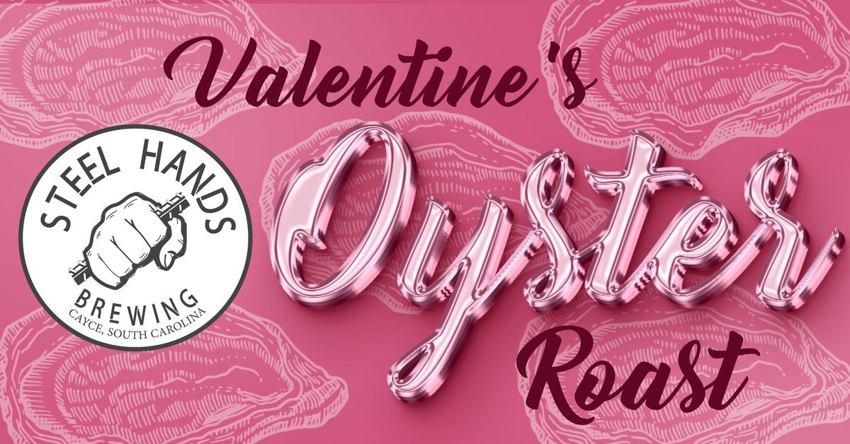 Valentine's Oyster Roast + STEEL STOUT Release!