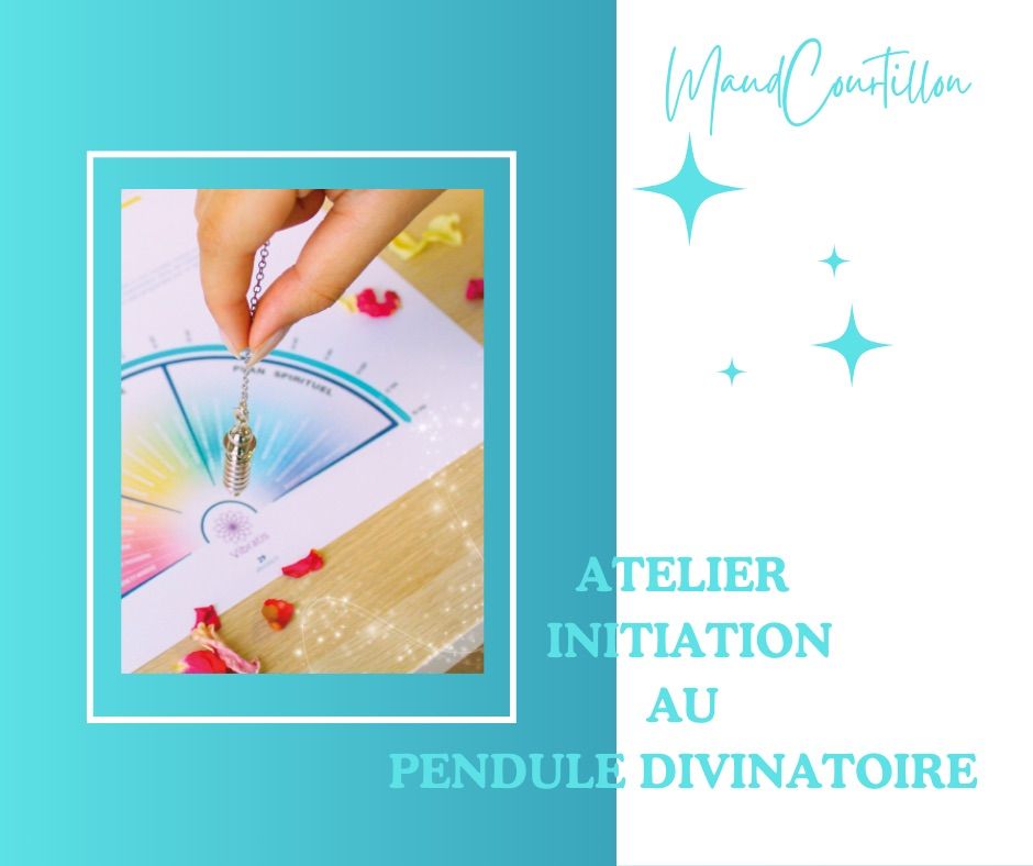 ATELIER INITIATION AU PENDULE DIVINATOIRE 