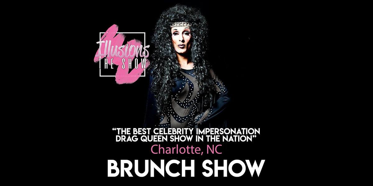 Illusions The Drag Brunch Charlotte - Drag Queen Brunch Show - Charlotte, NC