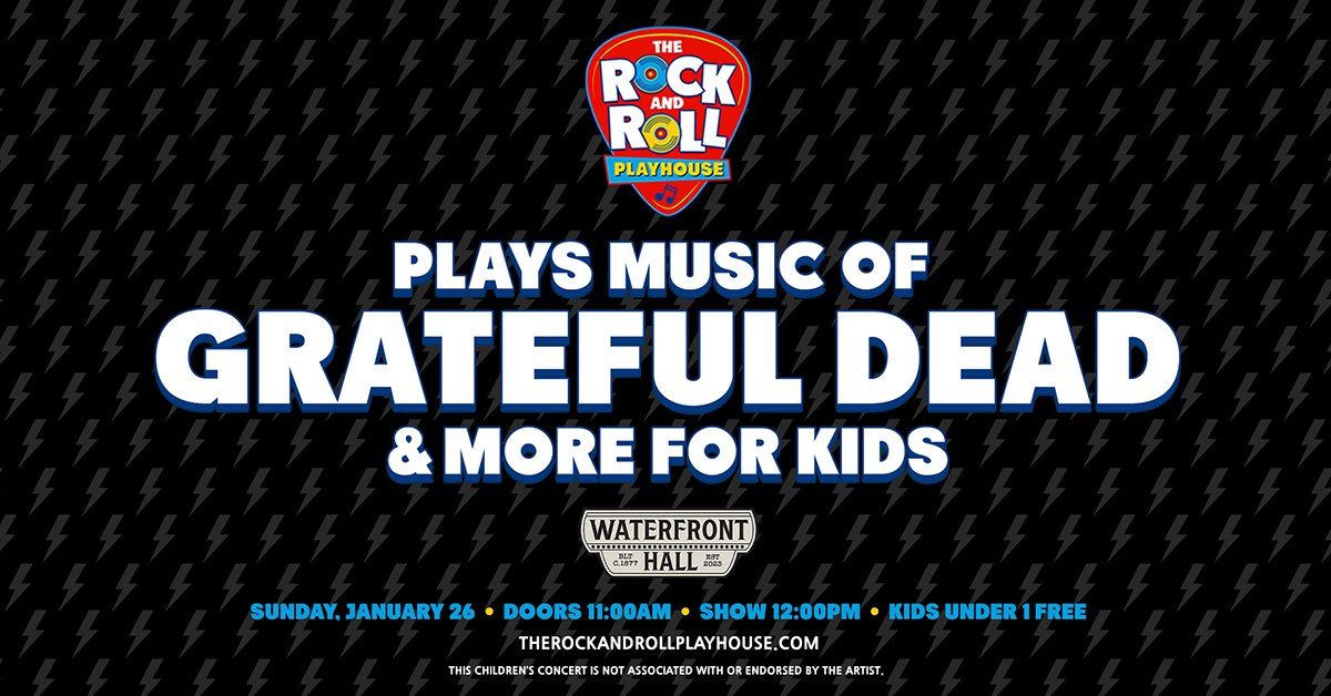 The Rock and Roll Playhouse plays Music of the Grateful Dead and More for Kids