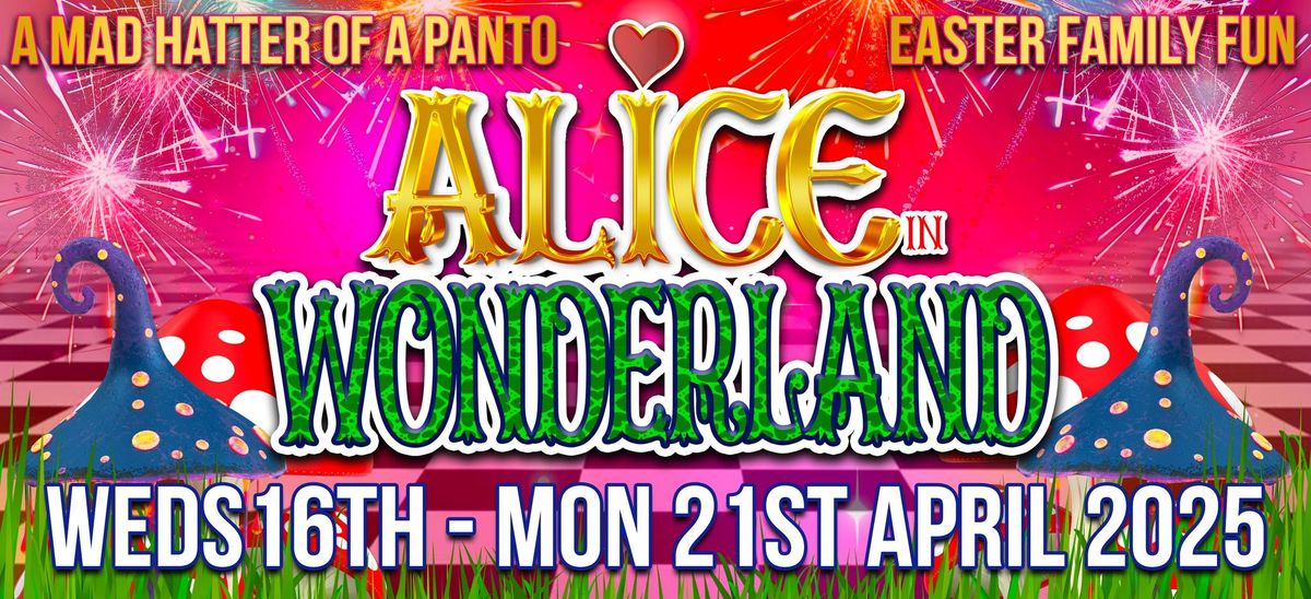 Easter Pantomime: Alice in Wonderland