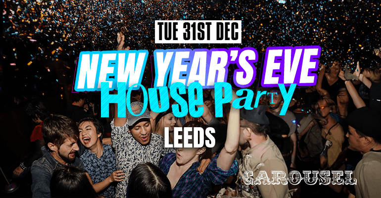 New Years Eve House Party Leeds