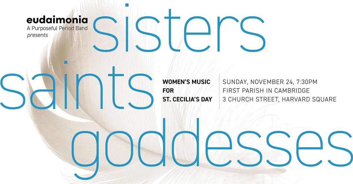 Sisters, Saints, and Goddesses: Women\u2019s Music for Cecilia\u2019s Day