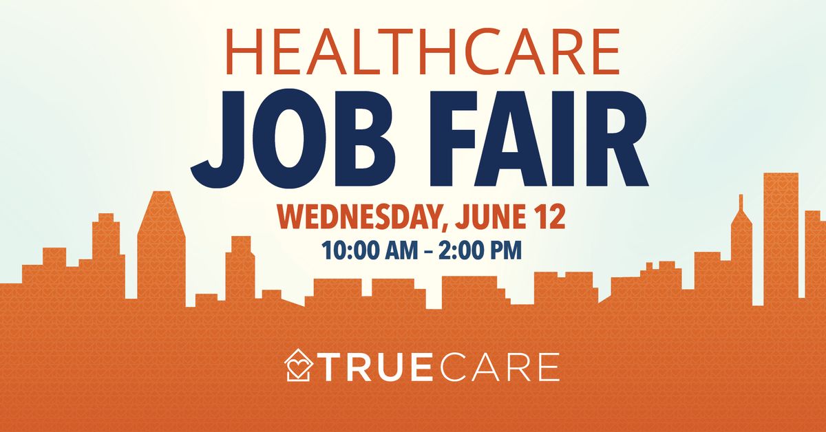 True Care's Summer Healthcare Office  Hiring Event 