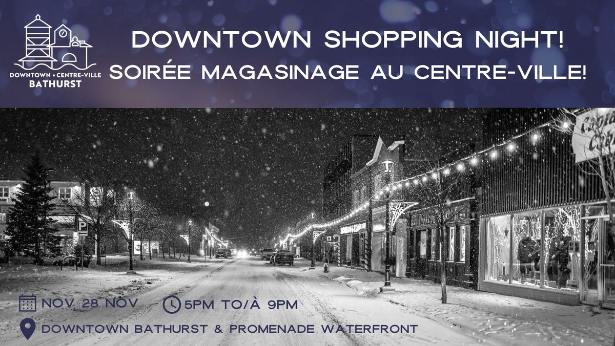 Downtown Bathurst Shopping Night \/\/ Soir\u00e9e Magasinage Centre-Ville