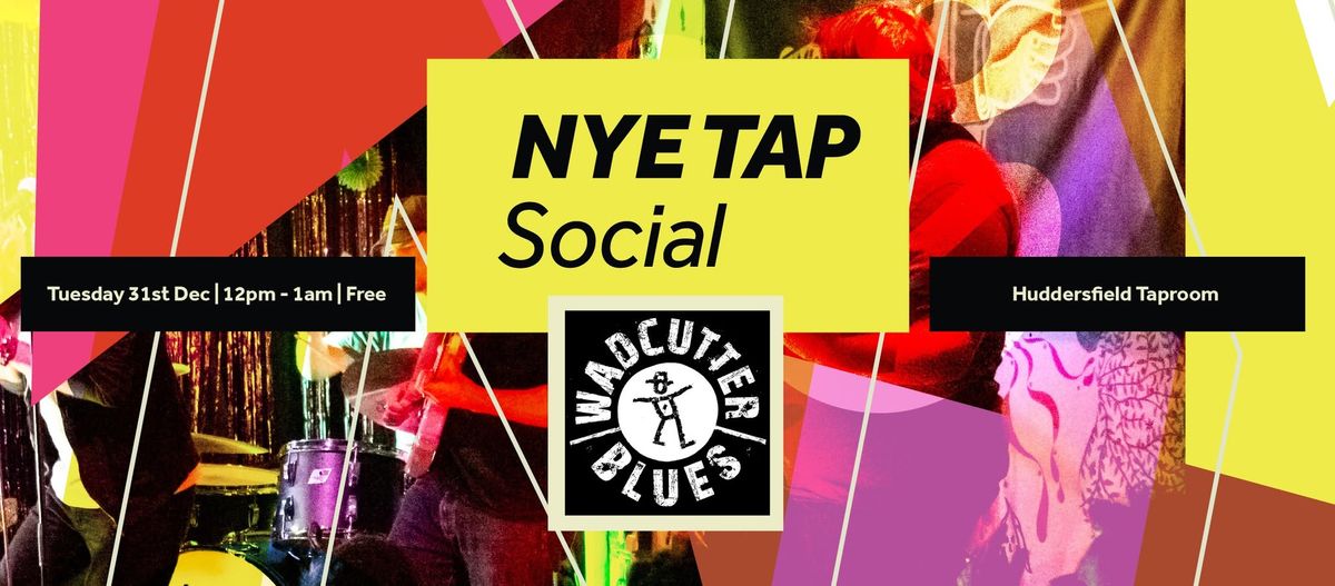 NYE TAP SOCIAL - WADCUTTER BLUES 