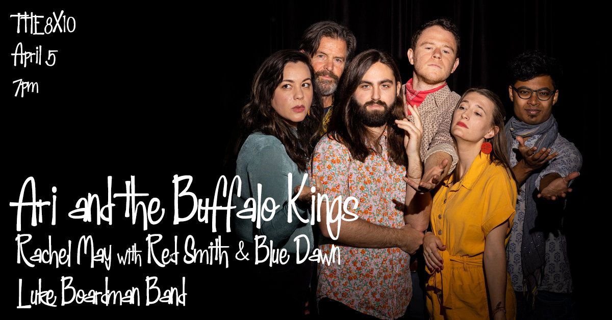 Ari and the Buffalo Kings - Rachel May with Red Smith & Blue Dawn - Luke Boardman Band                                       