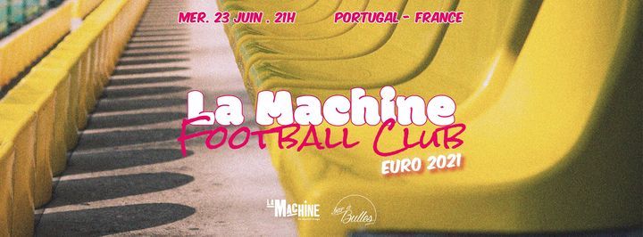 La Machine Football Club : EURO 2021 \/\/ France - Portugal