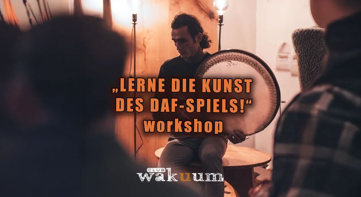 Workshop: Lerne die Kunst des Daf-Spiels!"