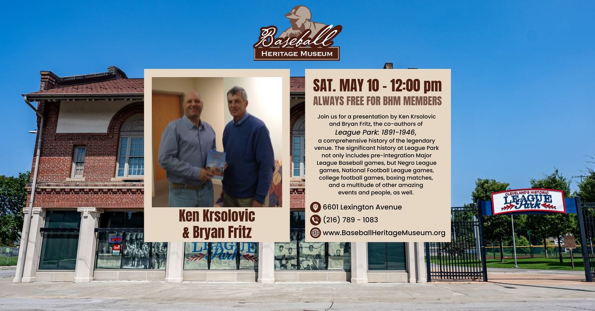 Presentation by Ken Krsolovic & Bryan Fritz on the history of Cleveland's historic League Park