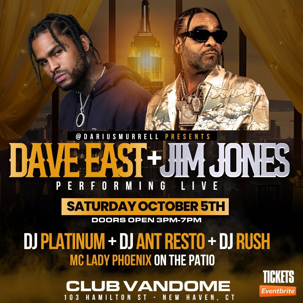 DAVE EAST ?  & JIM JONES ?Performing. It\u2019s a Day Party with A Performance 