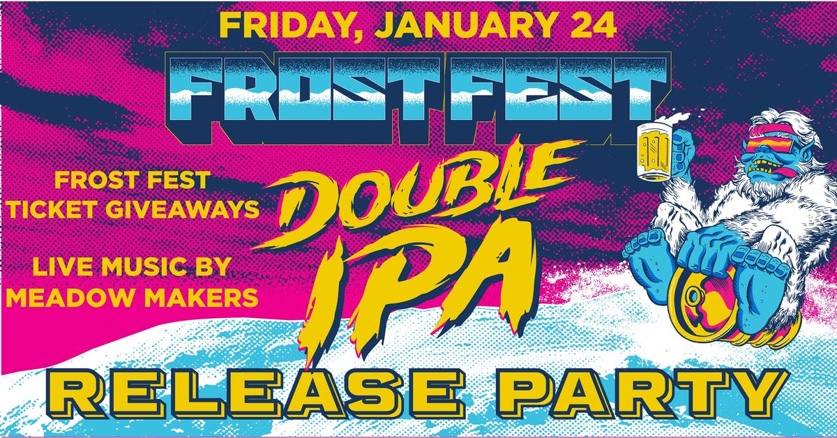 Frost Fest Double IPA Release Party