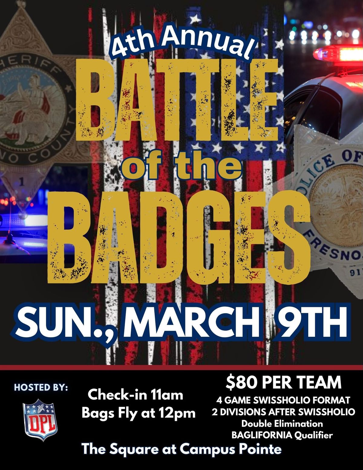 4TH ANNUAL BATTLE OF THE BADGES \u201cBAGLIFORNIA QUALIFIER\u201d