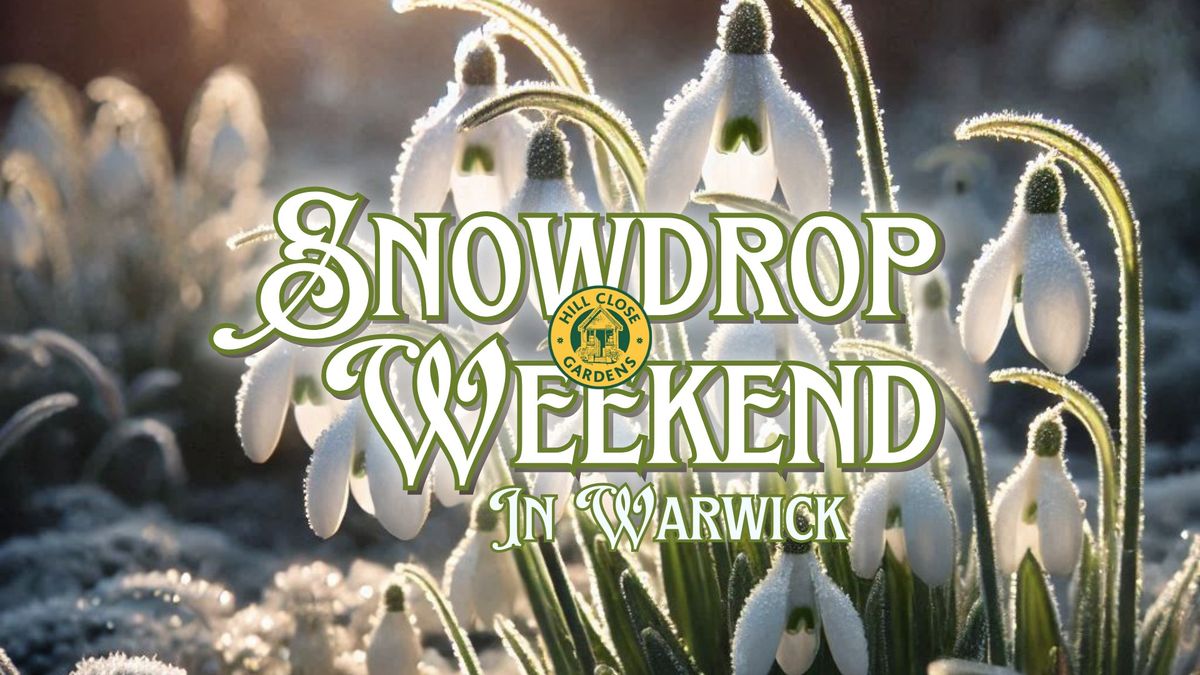 Snowdrop Weekend in Warwick