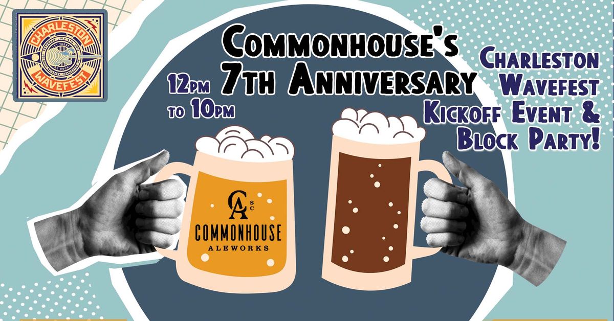 Commonhouse 7th Anniversary: Charleston Wavefest Kickoff & Block Party