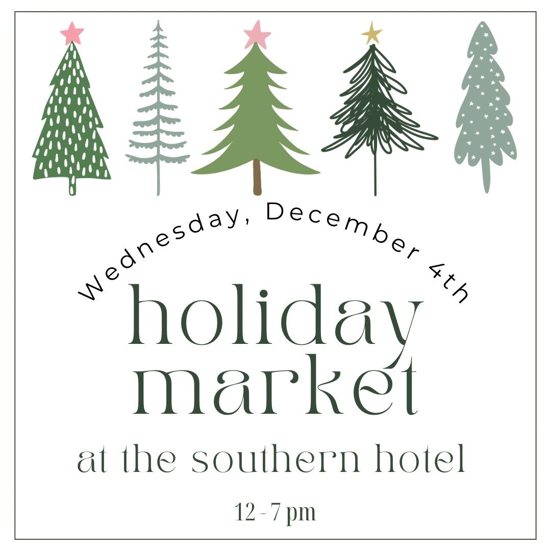 Holiday Market @ The Southern Hotel