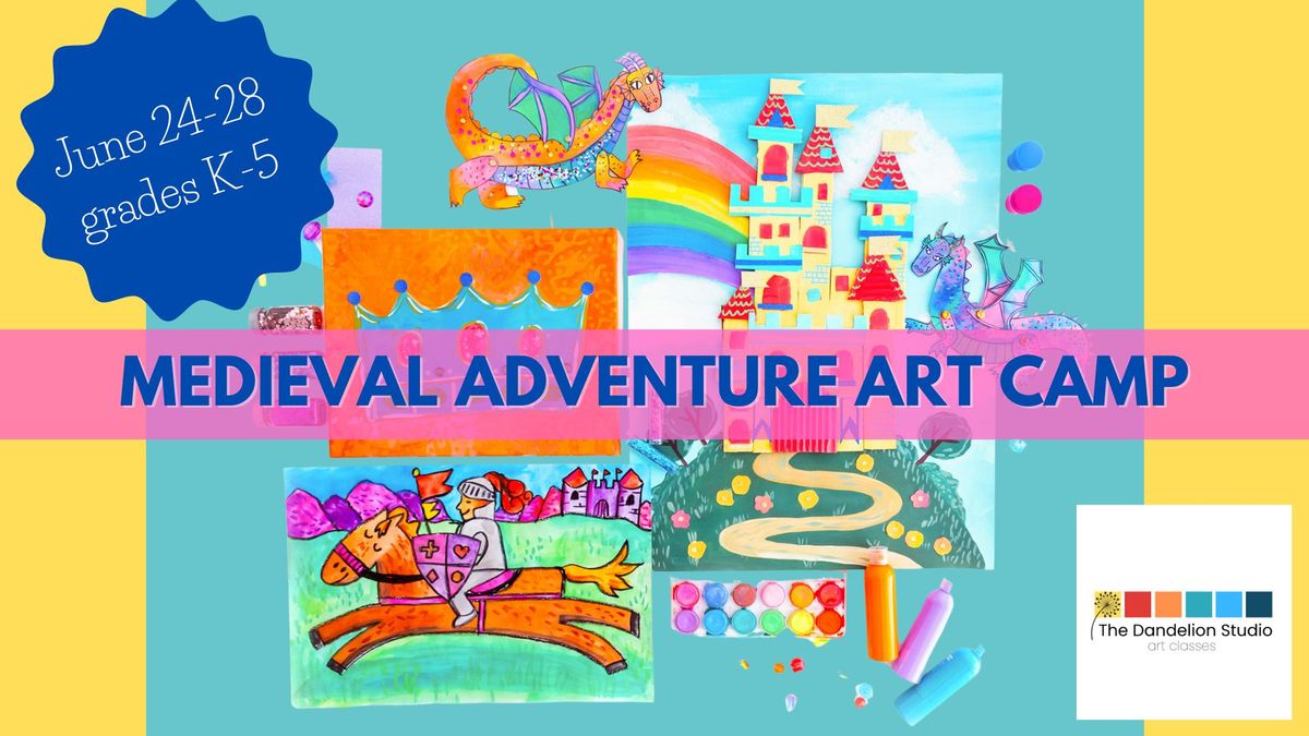Medieval Adventure Art Camp
