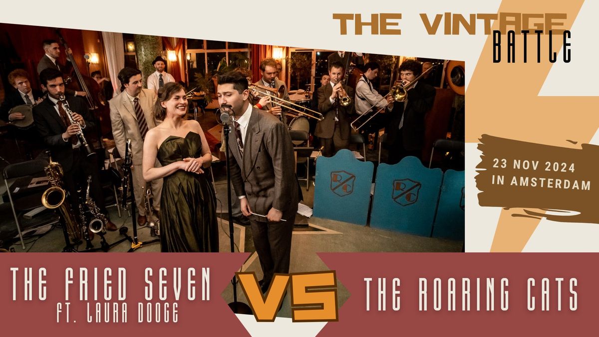 THE VINTAGE BATTLE - SATURDAY PARTY - THE FRIED SEVEN VS. THE ROARING CATS