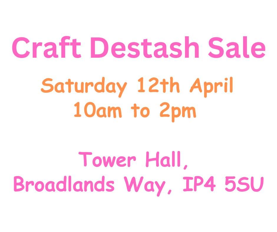 Craft Detash Sale - Saturday 12th April at Tower Hall, IP4 5SU