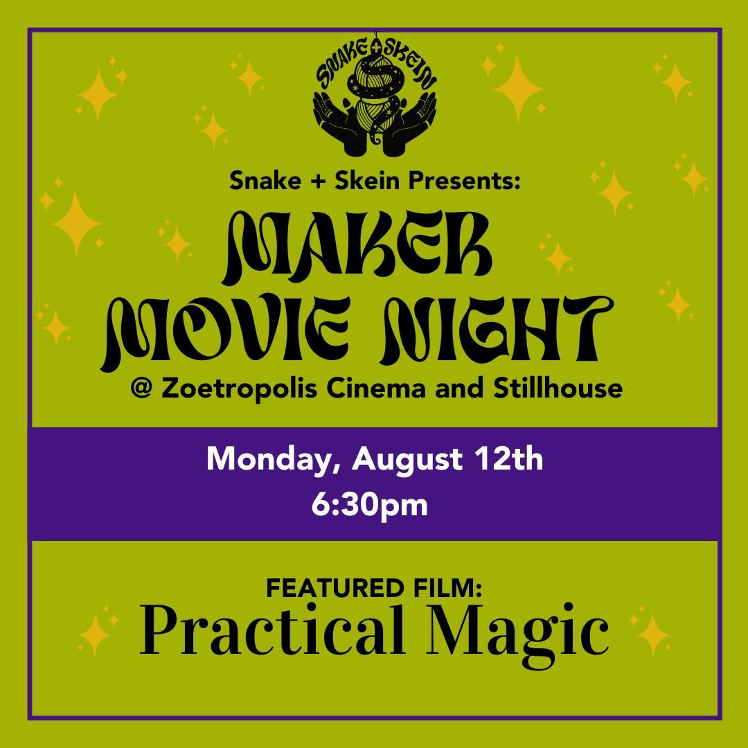 Snake & Skein Presents: Maker Movie Night w\/Practical Magic 