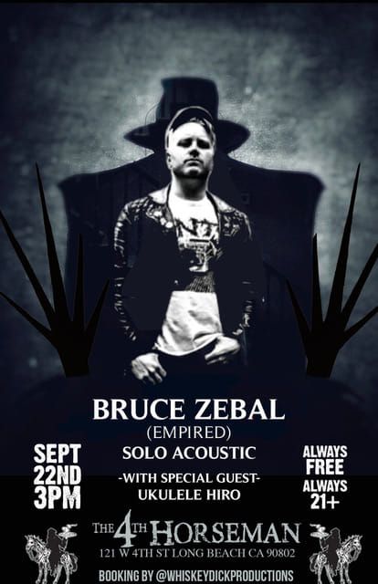 Bruce Zebal (Empired) Solo Acoustic w\/ Special Guest Ukulele Hiro