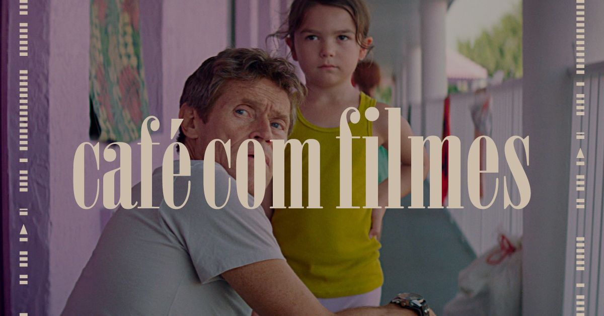 The Florida Project | Caf\u00e9 com Filmes