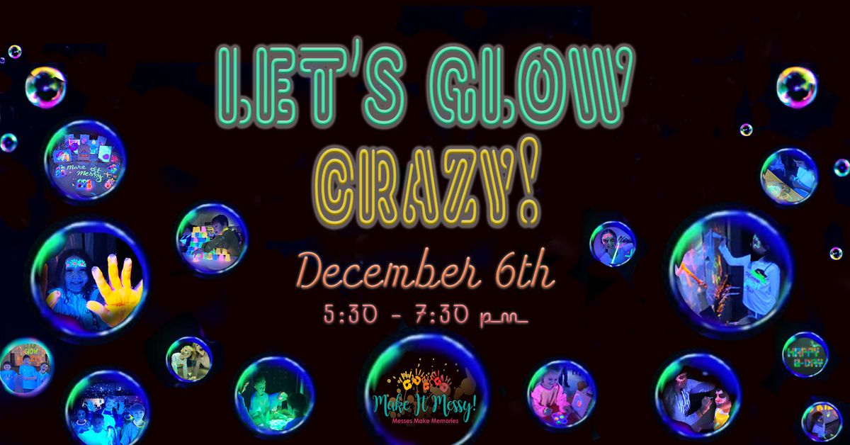 Let's Glow Crazy!