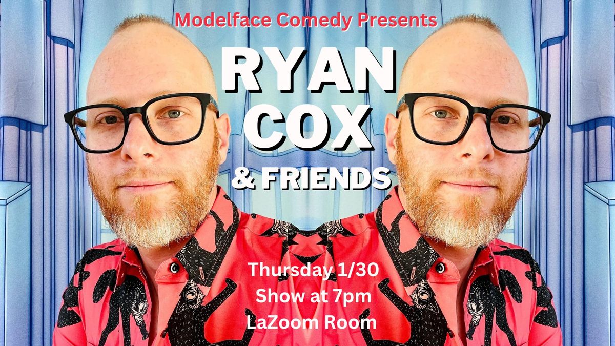 Modelface Comedy presents Ryan Cox at LaZoom