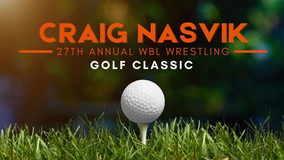 The Craig Nasvik 27th Annual WBL Wrestling Golf Classic