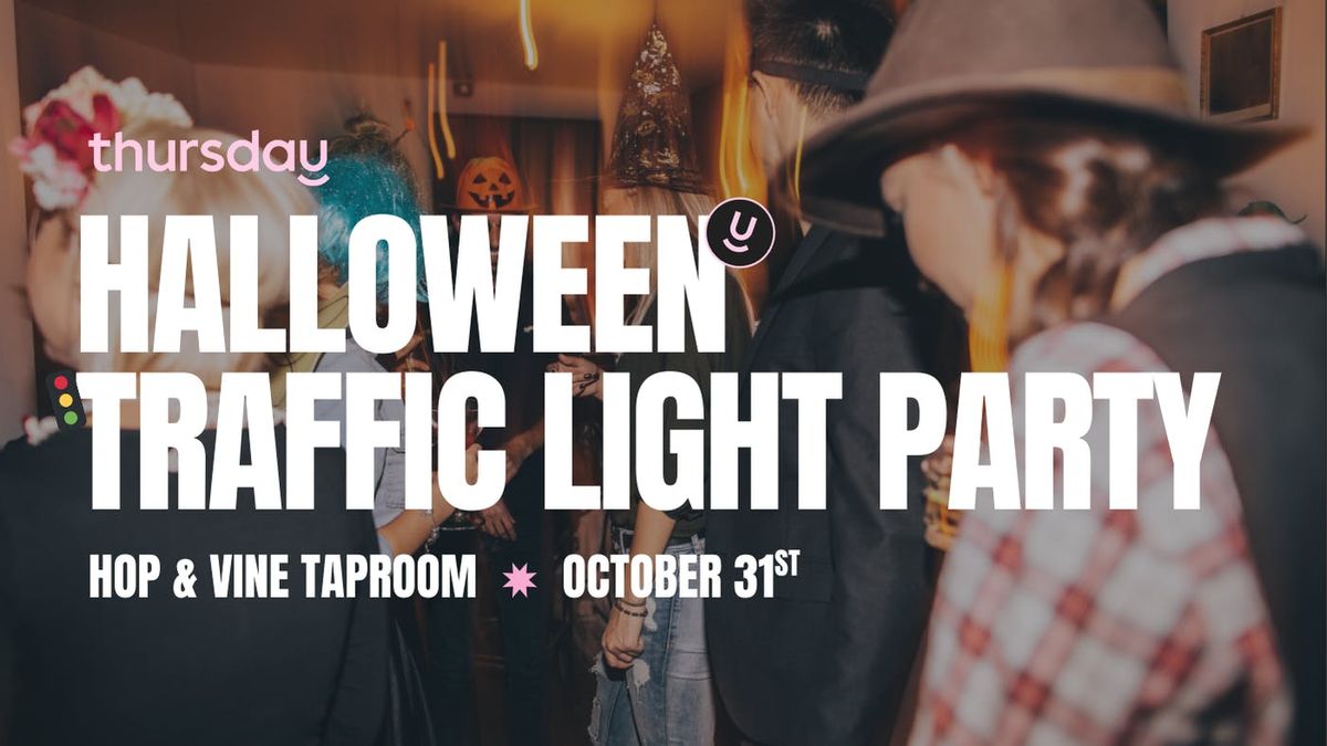 Thursday (Friday) | Halloween Traffic Light Party | Hop &amp; Vine Taproom