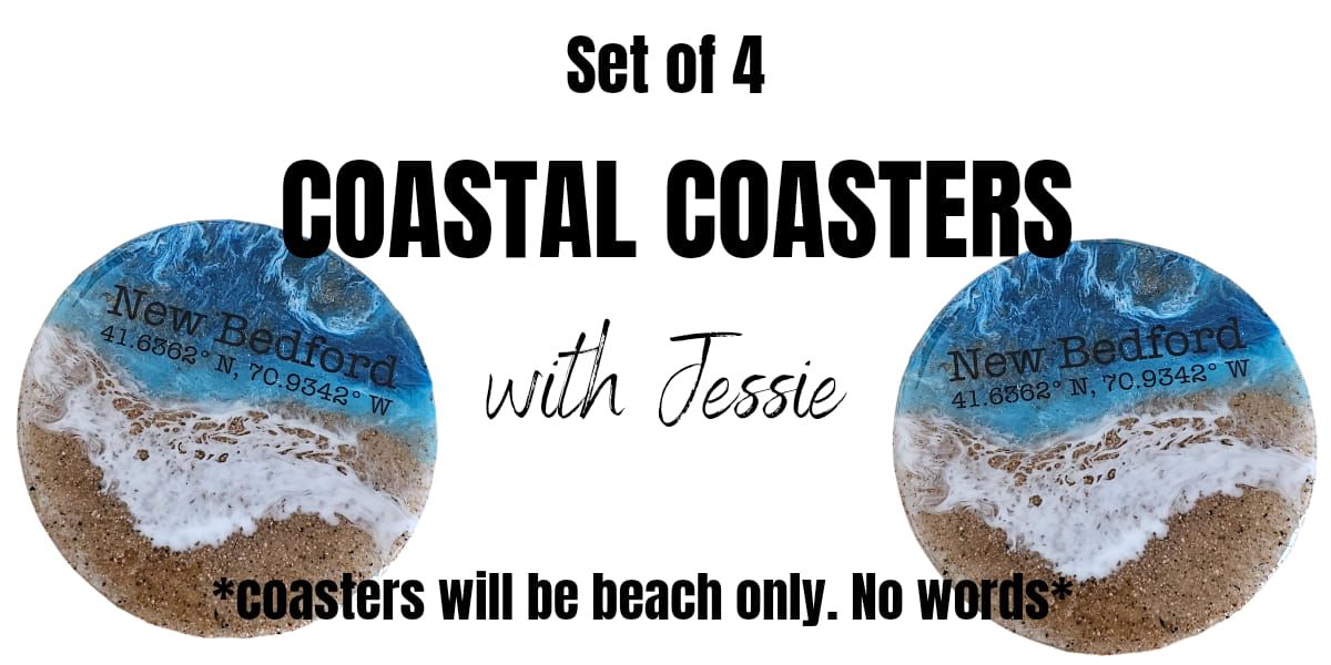 coastal coasters with Jessie 