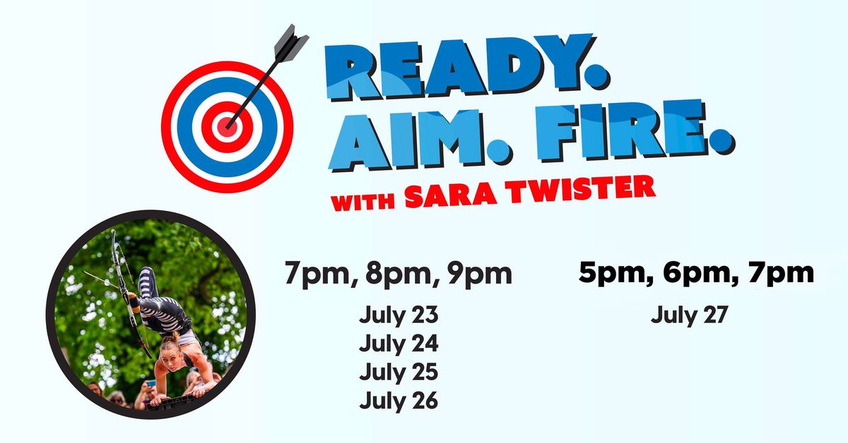 Ready. Aim. Fire. with Sara Twister