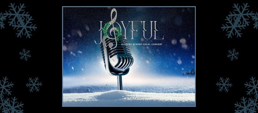 Joyful - Allegro Winter Vocal Concert 