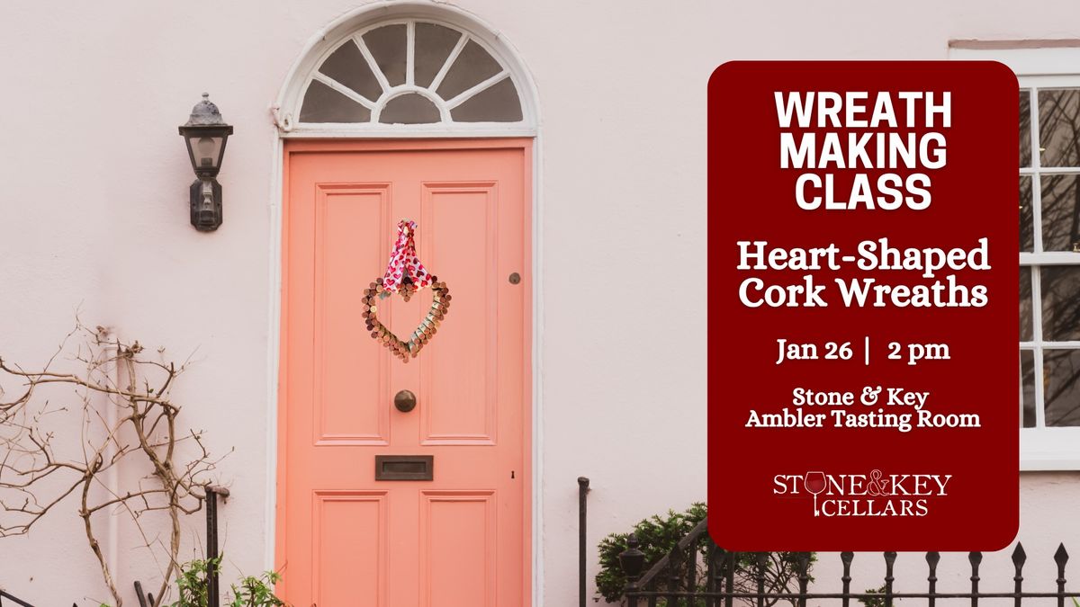 Cork Wreath Class @ Stone & Key Cellars