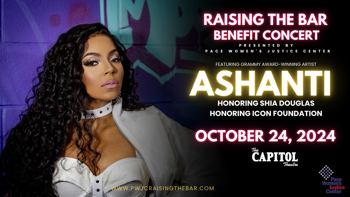 Ashanti Concert to benefit the Pace Women's Justice Center