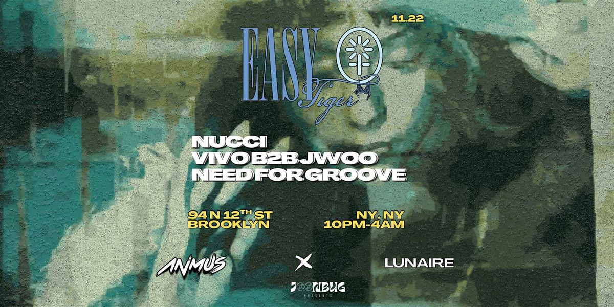 Easy Tiger - ANIMUS & FRIENDS 11\/22