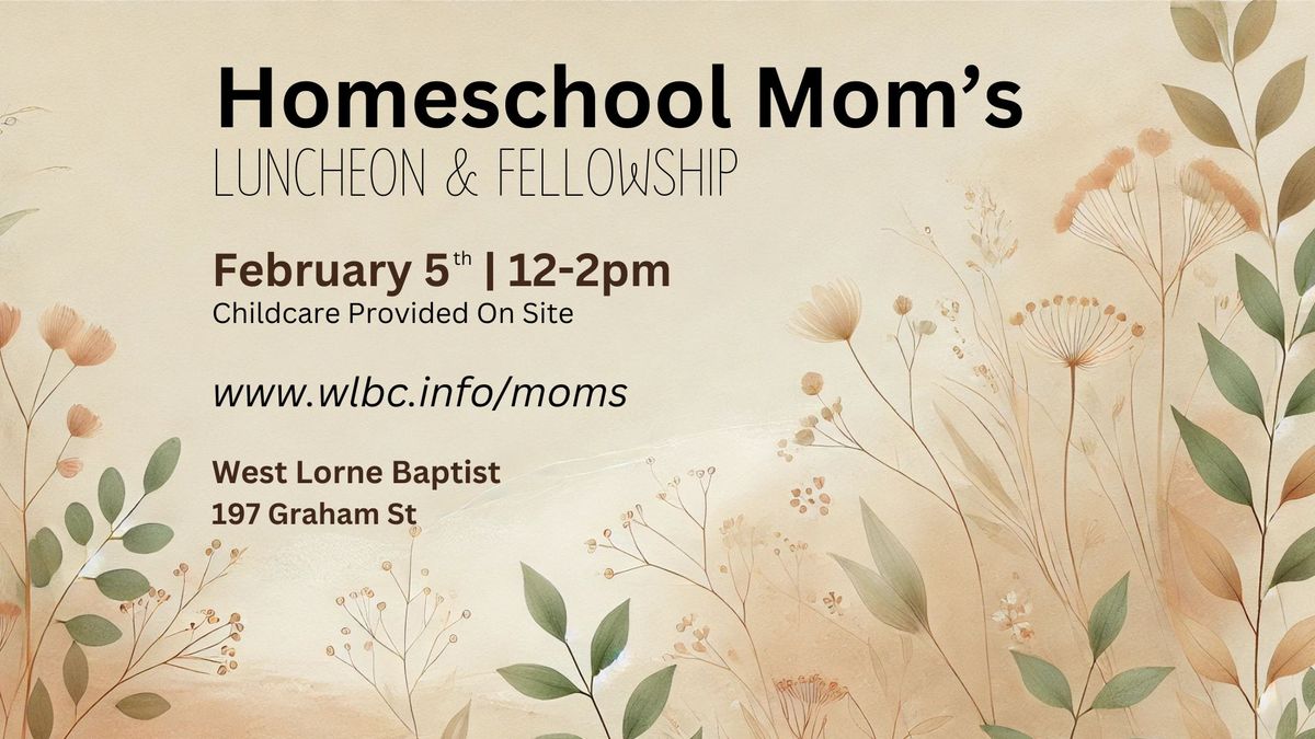 Homeschool Mom's Luncheon & Fellowship