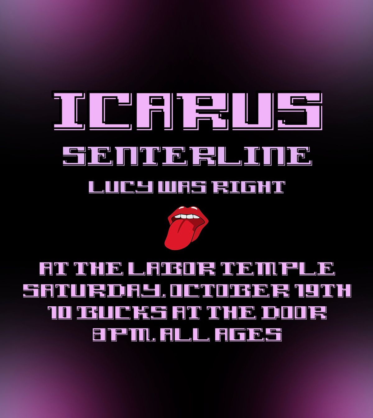 ICARUS @ THE LABOR TEMPLE w\/ SENTERLINE, & LUCY WAS RIGHT