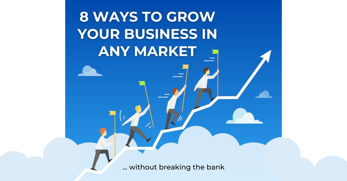 Free Seminar - 8 Ways to Grow Your Business in Any Market