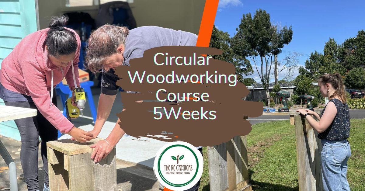 Circular Woodworking Programme- 5 Weeks, The Green Space, Sunday 28 July - 25 August, 10am-1pm.