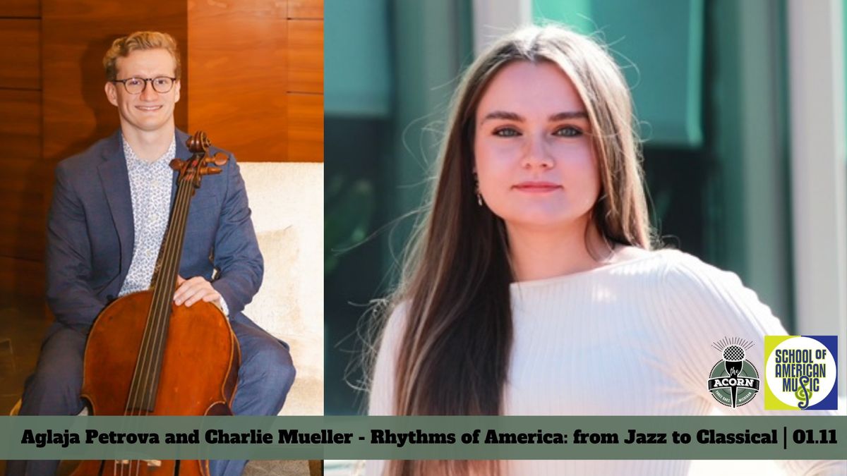 Aglaja Petrova & Charlie Mueller Rhythms of America at The Acorn: Jazz to Classical