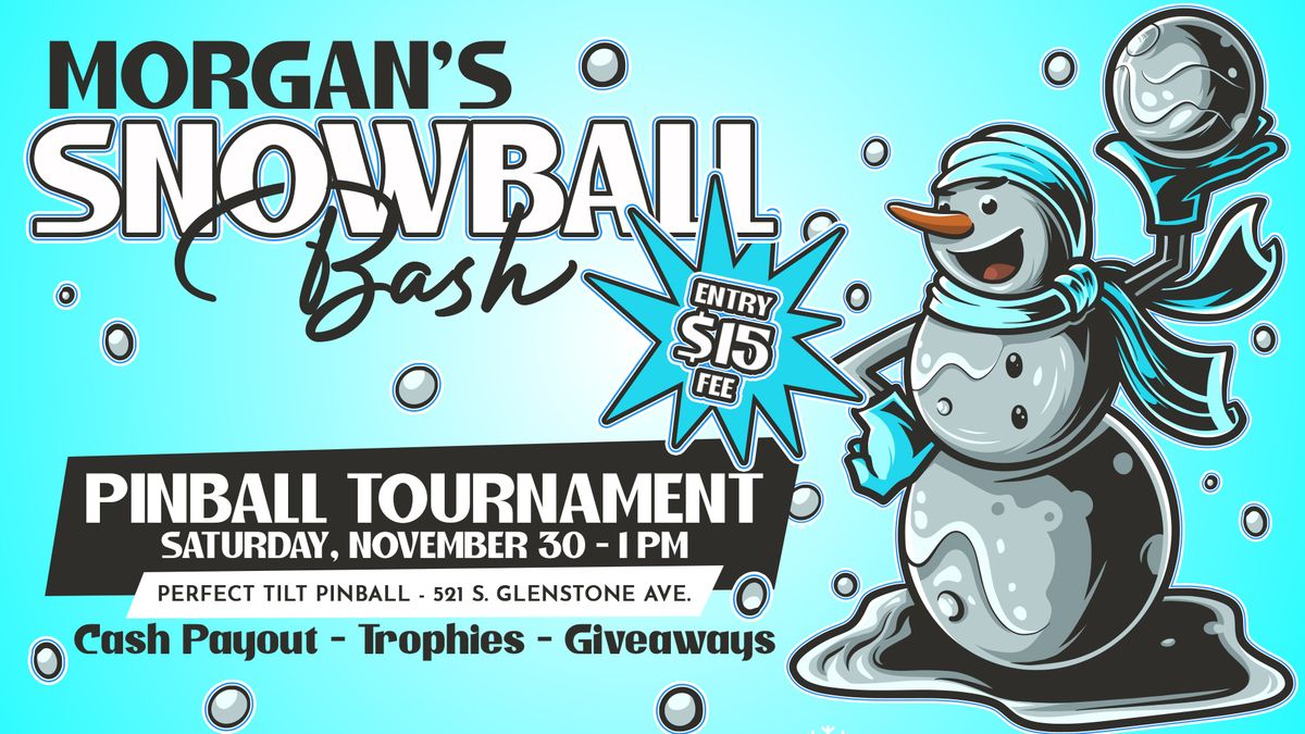  Morgan's Snowball Bash - Pinball Tournament