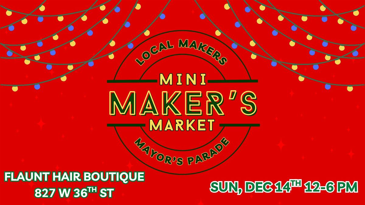 Mini Maker's Market- Mayor's Parade Pop Up Market