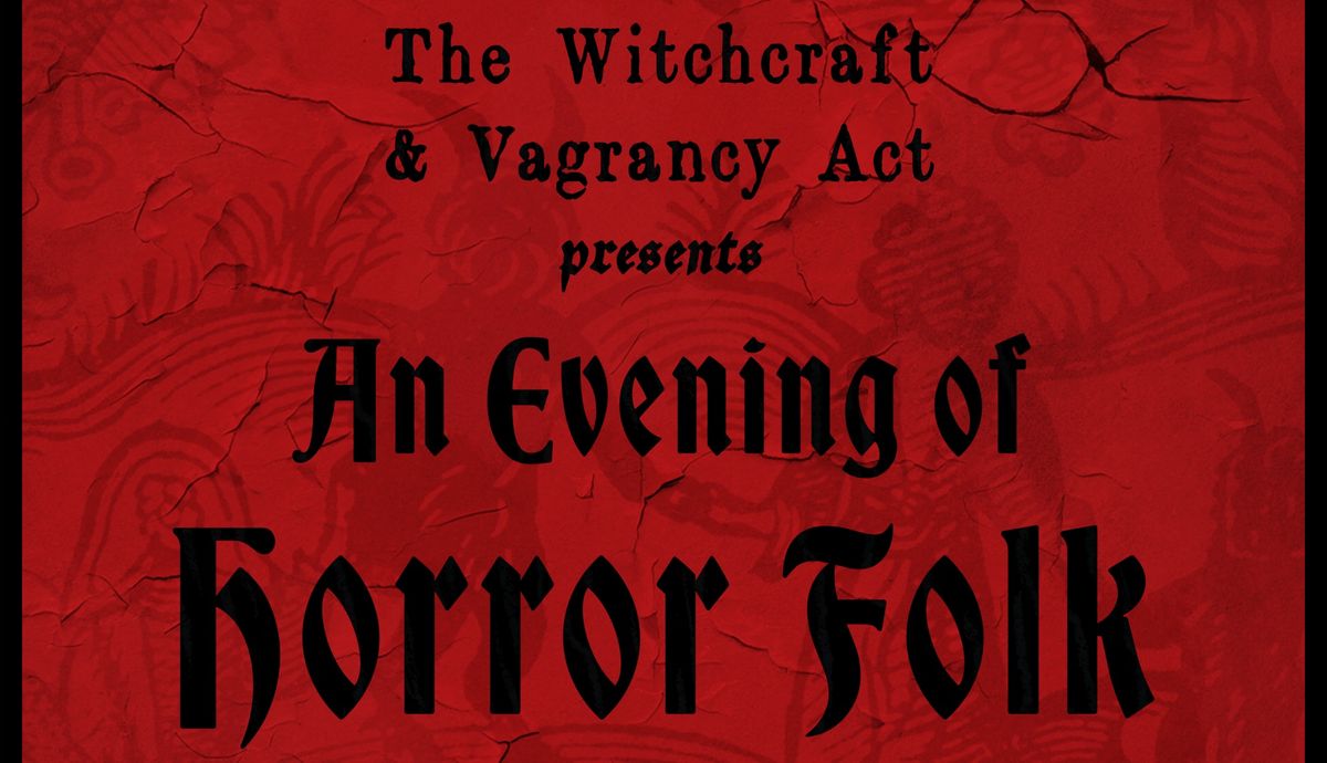 An Evening Of Horror Folk With The Witchcraft and Vagrancy Act (Brighton Horrorfest)