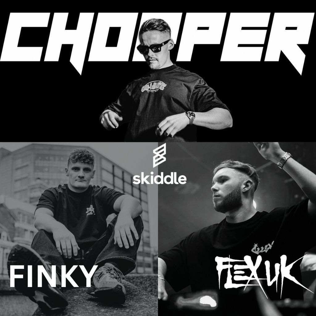 BOXD presents Chopper, FINKY and Flex (uk)