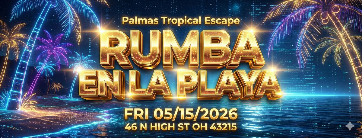 " RUMBA EN LA PLAYA " - $10 at the door.