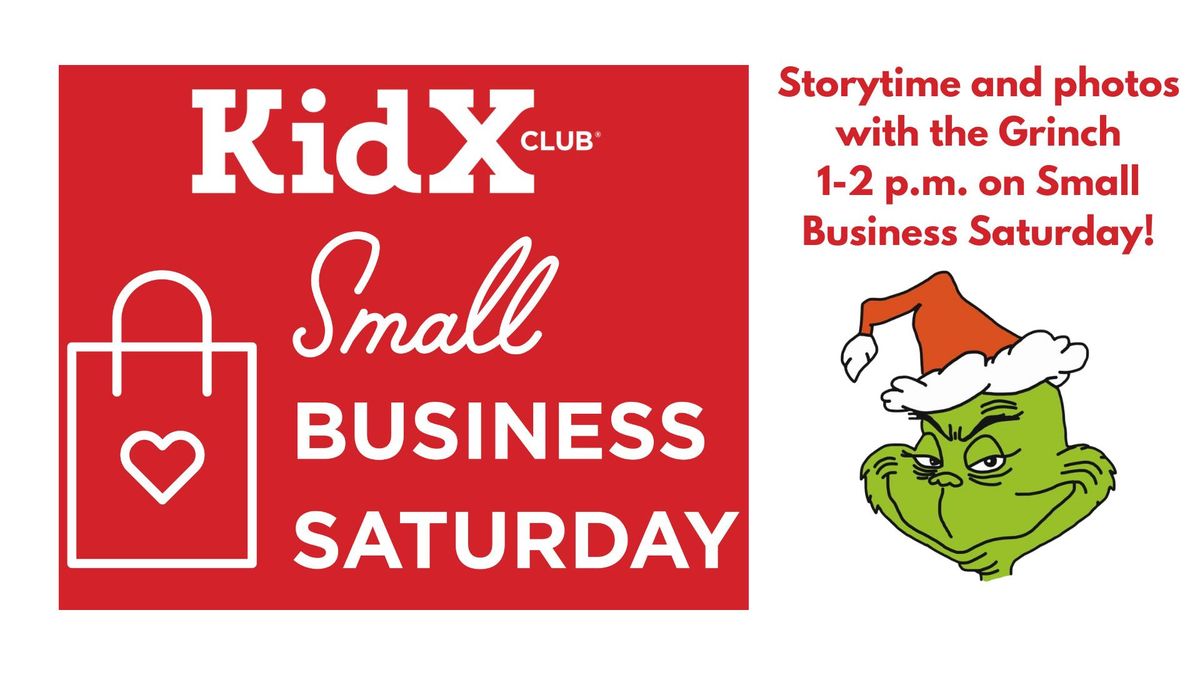 Small Business Saturday KidX Club: Storytime with the Grinch!