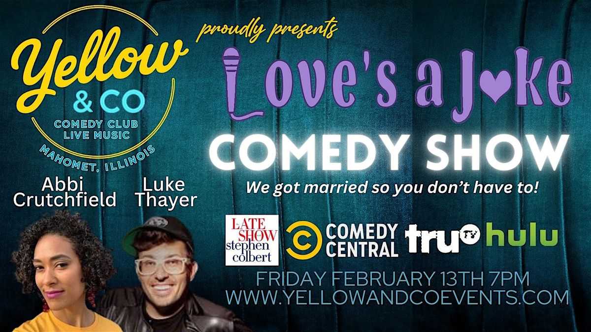 Yellow and Co. presents Love is a Joke Comedy Tour!