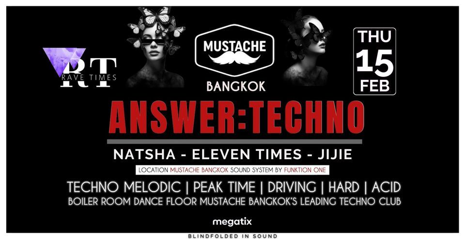 Answer:TECHNO, Bangkok | Mustache Club