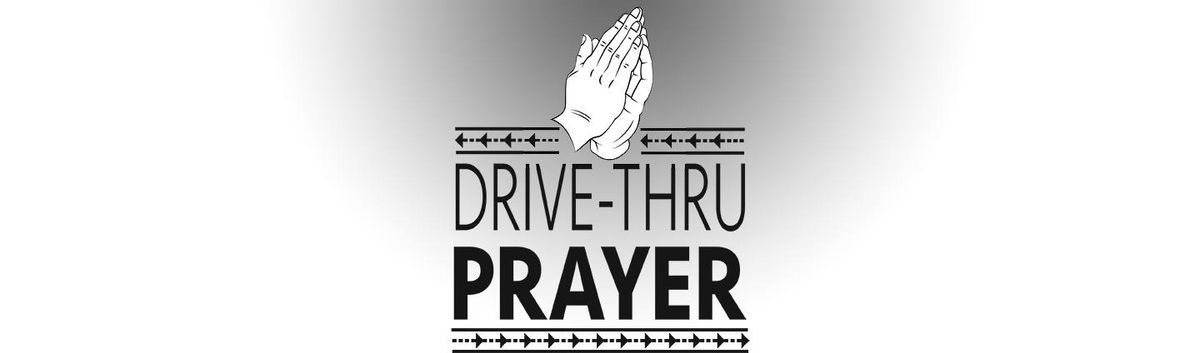 Drive-Thru Prayer